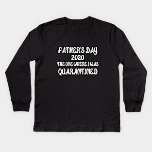 Quarantined Father's Day Shirt, Dad T-shirt, Father's Day Gift, Father Matching Shirts, Father BLACK T-SHIRT Kids Long Sleeve T-Shirt